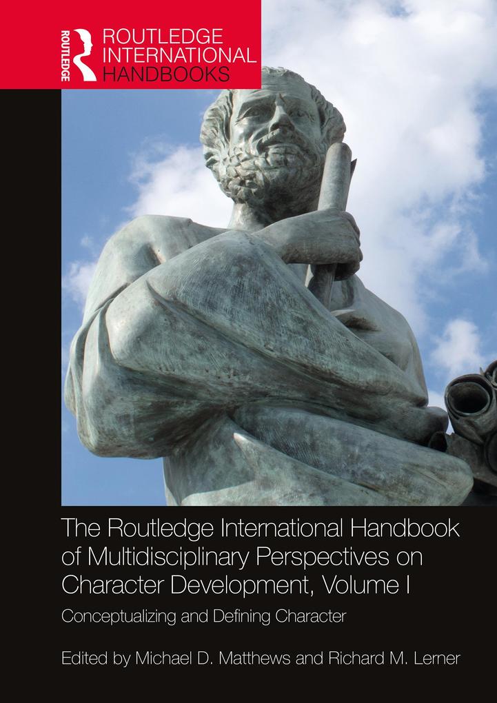 The Routledge International Handbook of Multidisciplinary Perspectives on Character Development Volume I
