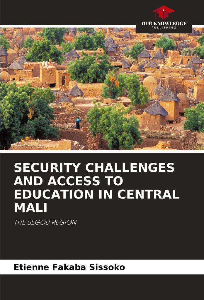 SECURITY CHALLENGES AND ACCESS TO EDUCATION IN CENTRAL MALI