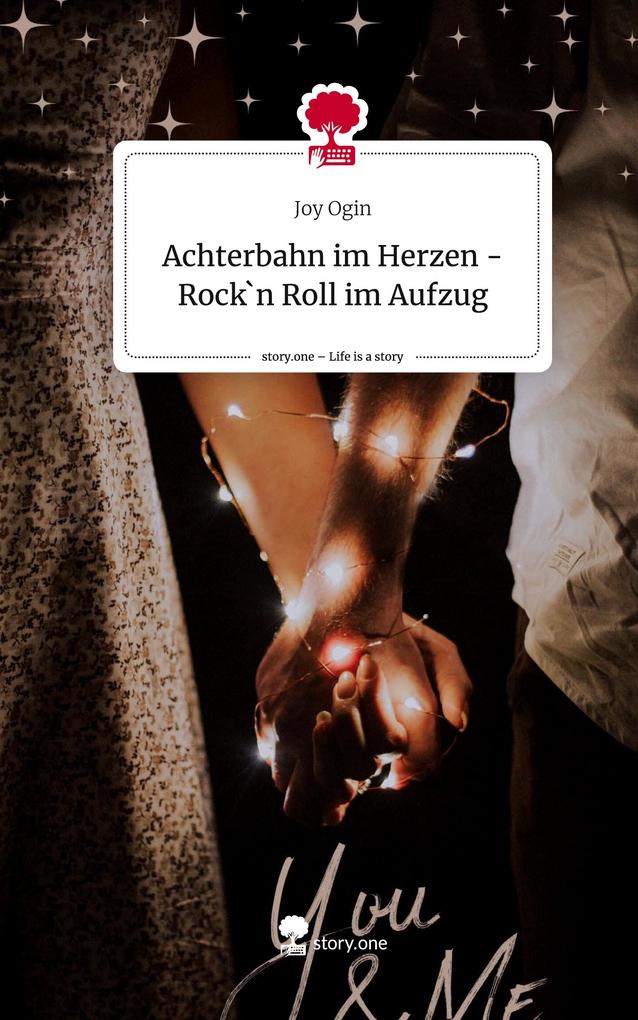 Achterbahn im Herzen - Rock`n Roll im Aufzug. Life is a Story - story.one