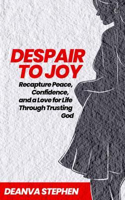 Despair To Joy