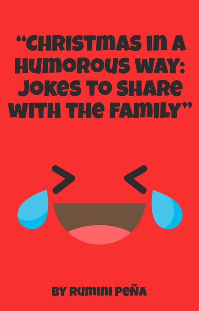 Christmas in a humorous way: Jokes to share with the family