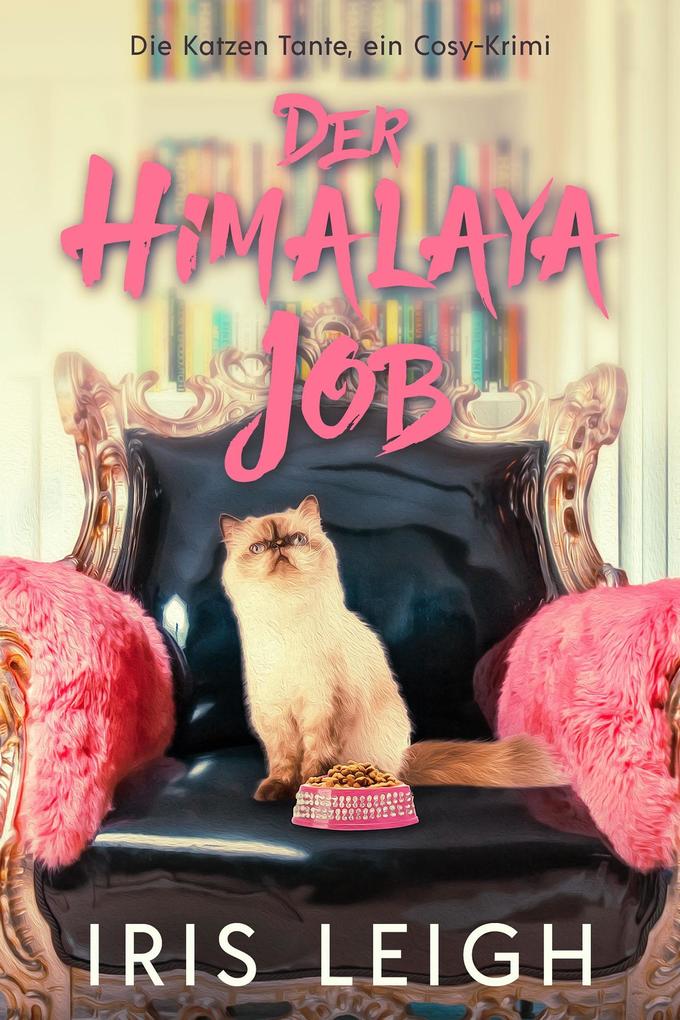 Der Himalaya Job (Die Katzen Tante ein Cosy-Krimi #2)