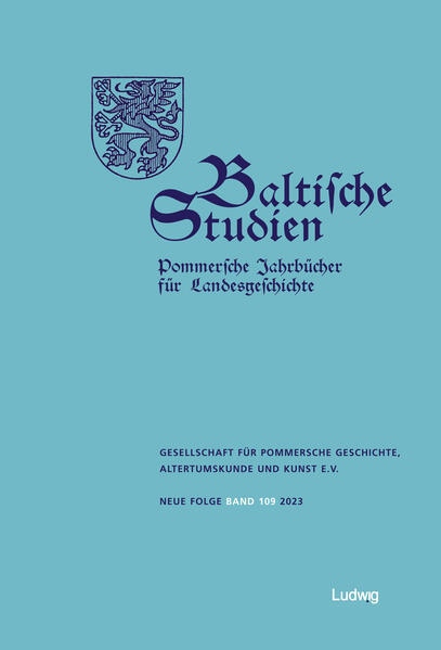 Baltische Studien Pommersche Jahrbücher für Landesgeschichte. Band 109 NF