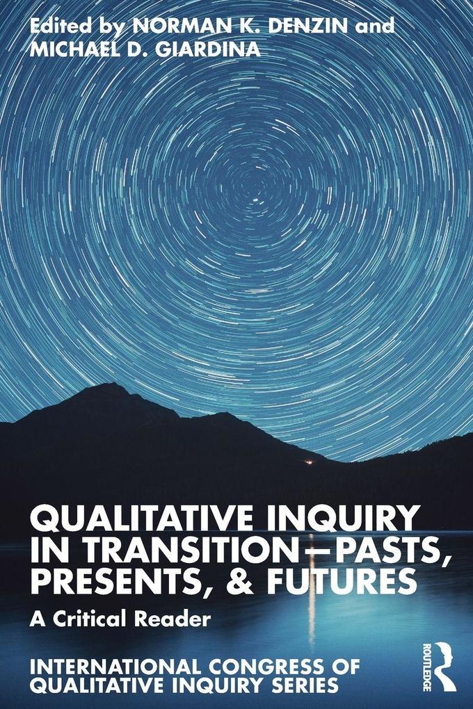 Qualitative Inquiry in Transition-Pasts Presents & Futures