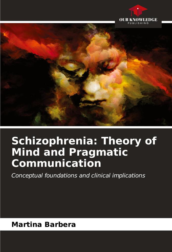 Schizophrenia: Theory of Mind and Pragmatic Communication