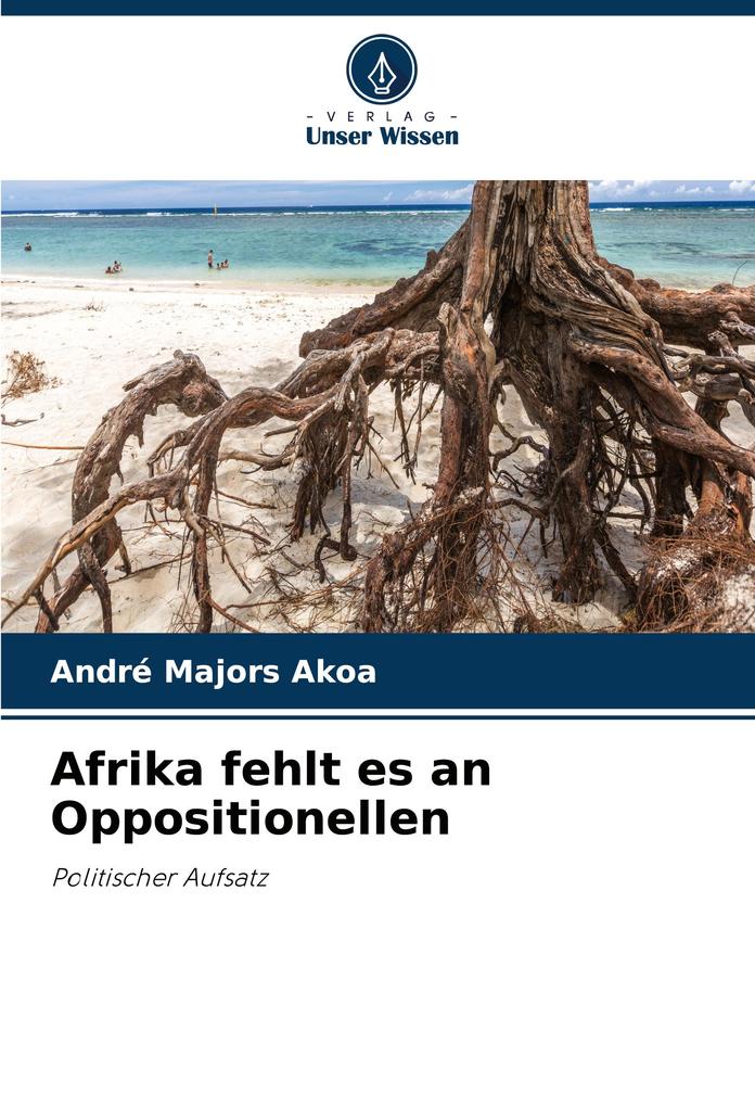 Afrika fehlt es an Oppositionellen