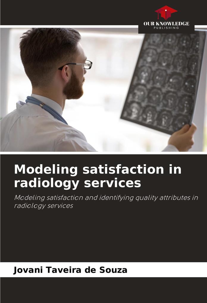Modeling satisfaction in radiology services