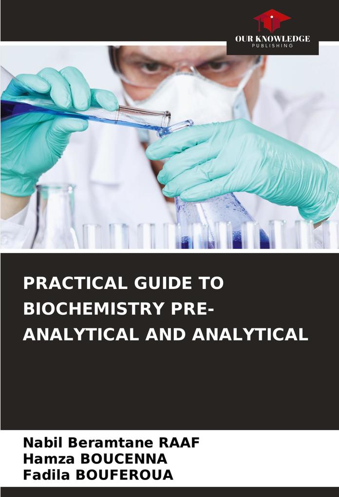 PRACTICAL GUIDE TO BIOCHEMISTRY PRE-ANALYTICAL AND ANALYTICAL