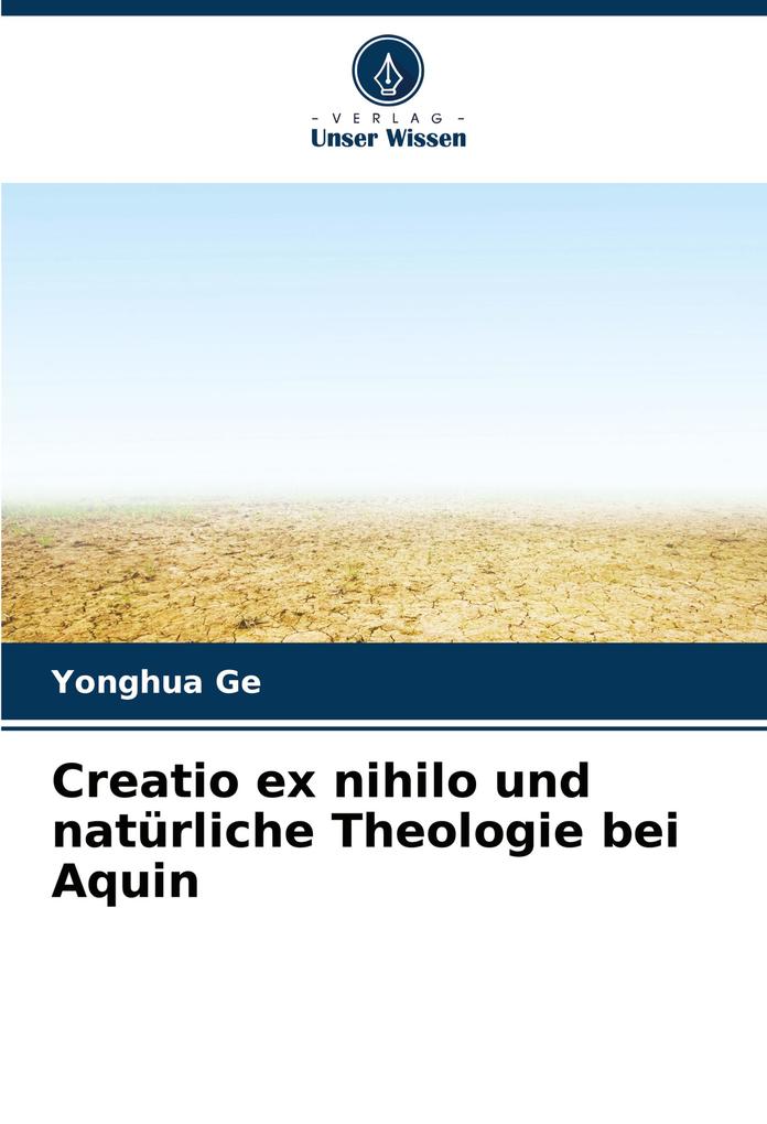 Creatio ex nihilo und natürliche Theologie bei Aquin