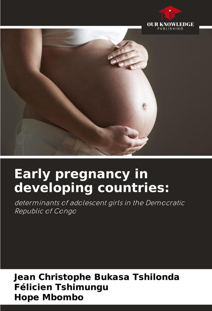 Early pregnancy in developing countries: