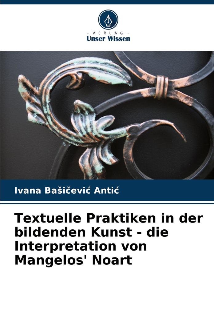 Textuelle Praktiken in der bildenden Kunst - die Interpretation von Mangelos' Noart
