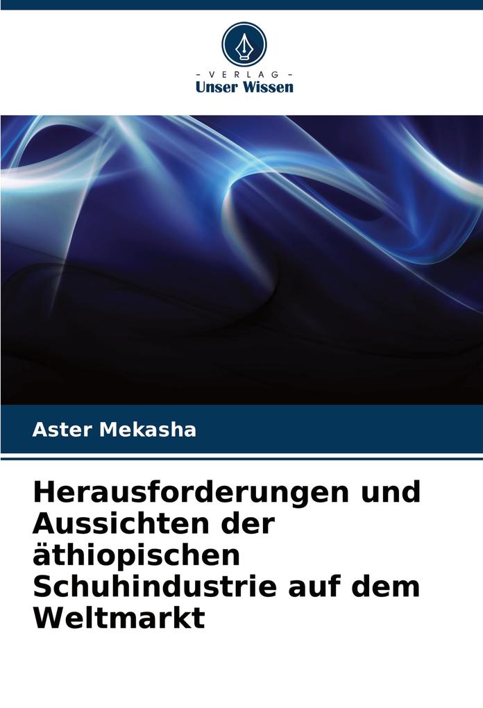 Herausforderungen und Aussichten der äthiopischen Schuhindustrie auf dem Weltmarkt