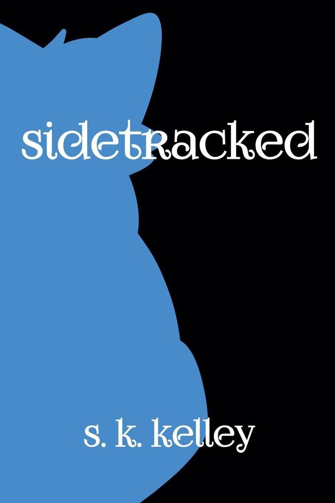 Sidetracked Part 1