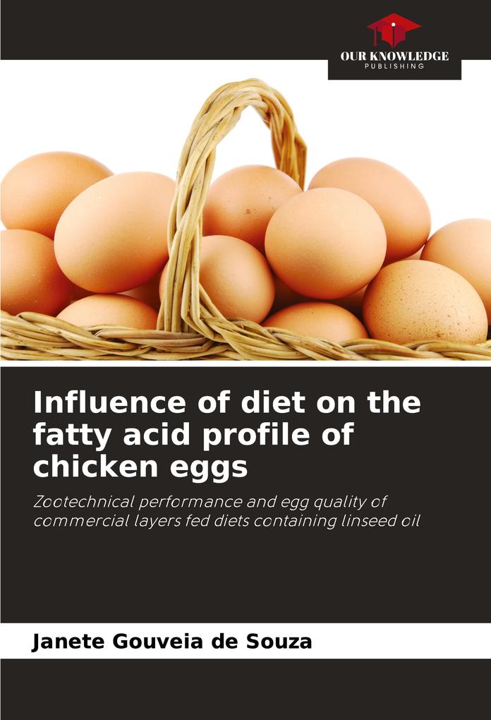 Influence of diet on the fatty acid profile of chicken eggs