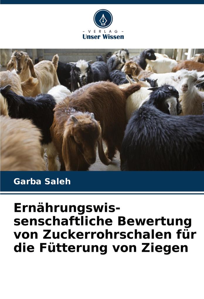 Ernährungswis- senschaftliche Bewertung von Zuckerrohrschalen für die Fütterung von Ziegen