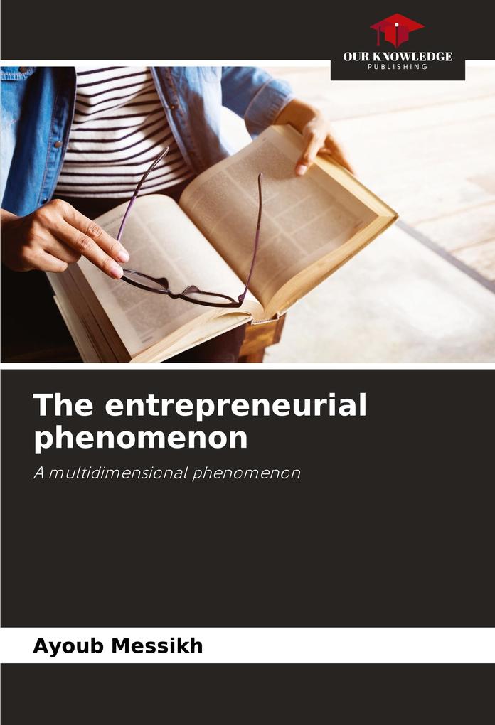 The entrepreneurial phenomenon