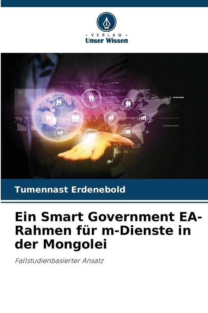 Ein Smart Government EA-Rahmen für m-Dienste in der Mongolei