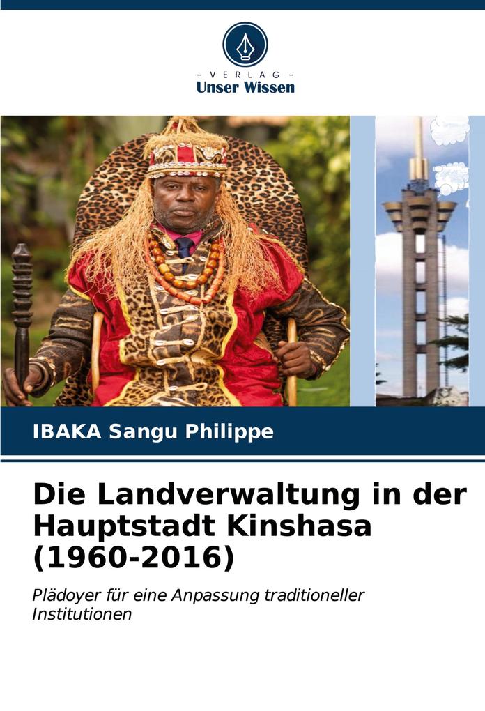 Die Landverwaltung in der Hauptstadt Kinshasa (1960-2016)