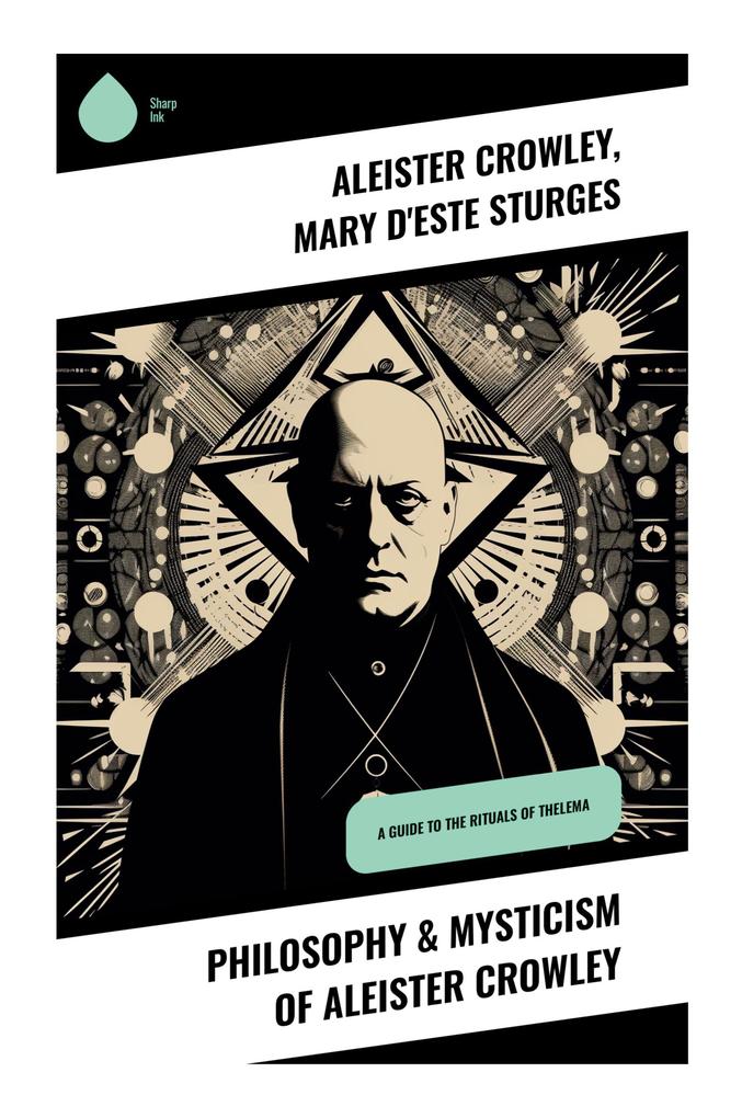 Philosophy & Mysticism of Aleister Crowley