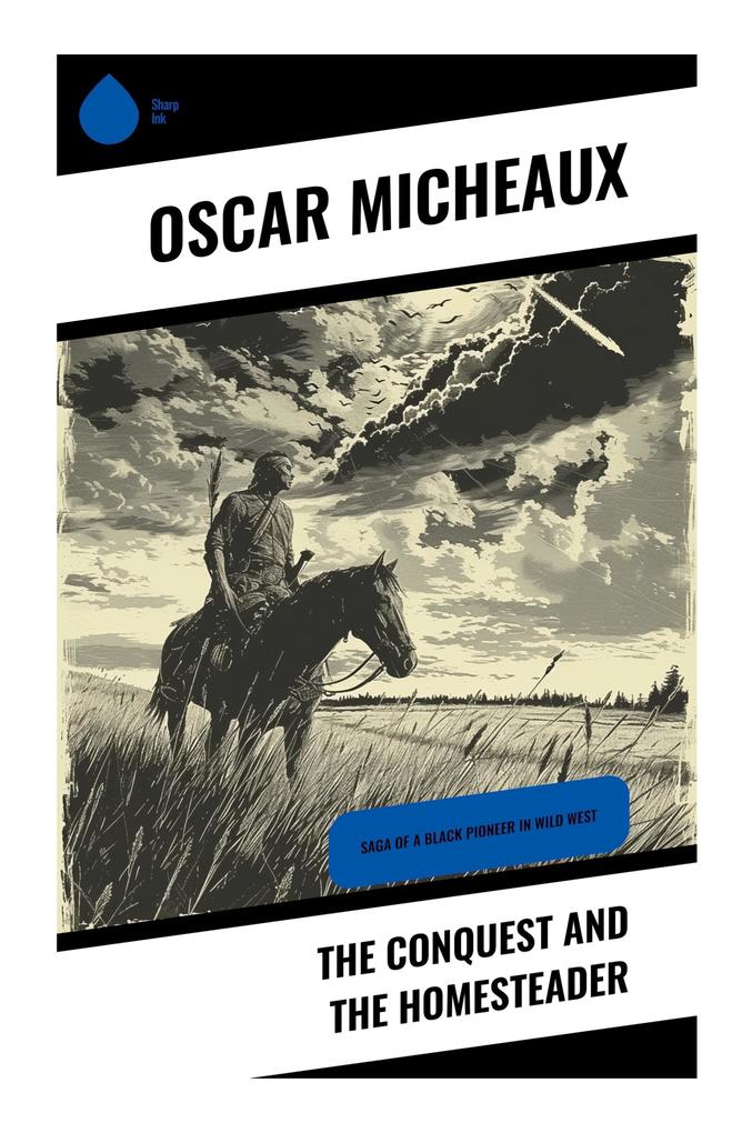 The Conquest and The Homesteader