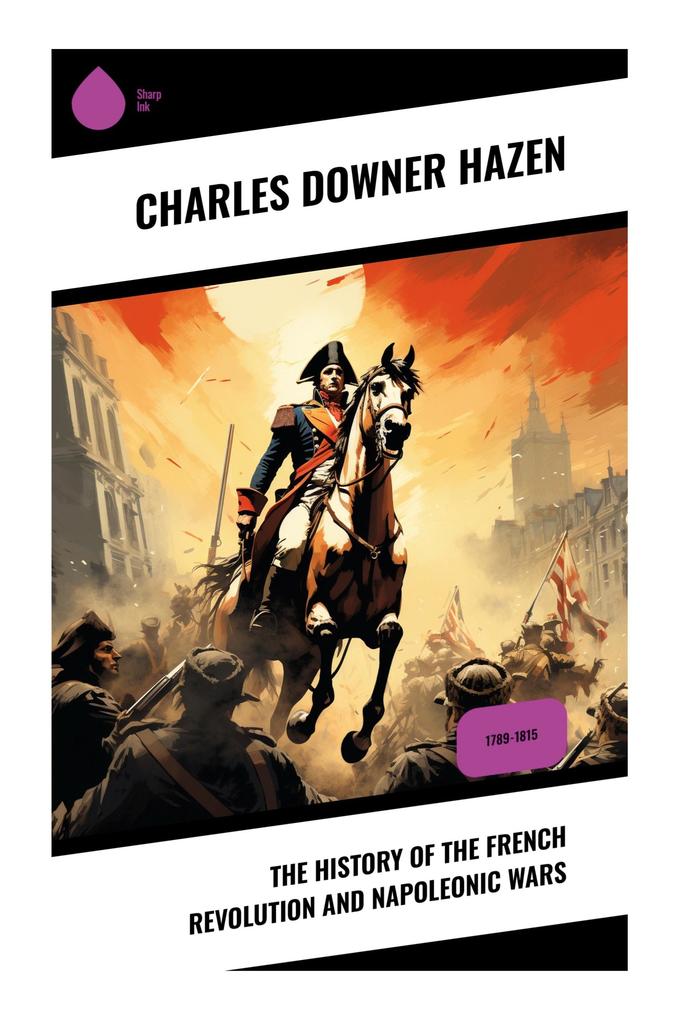 The History of the French Revolution and Napoleonic Wars