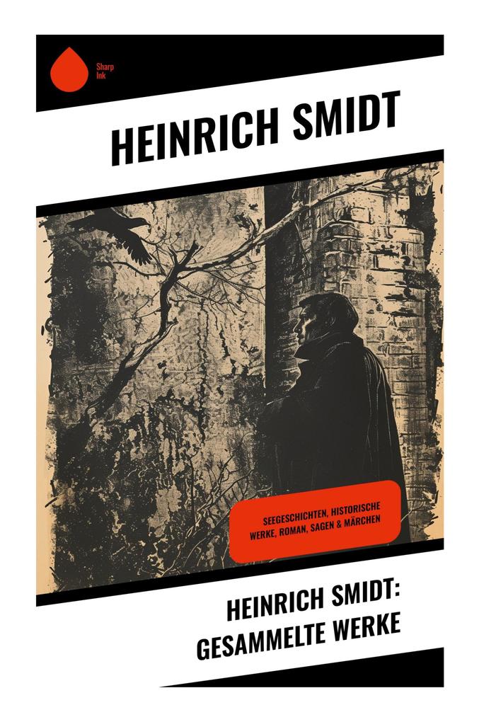 Heinrich Smidt: Gesammelte Werke
