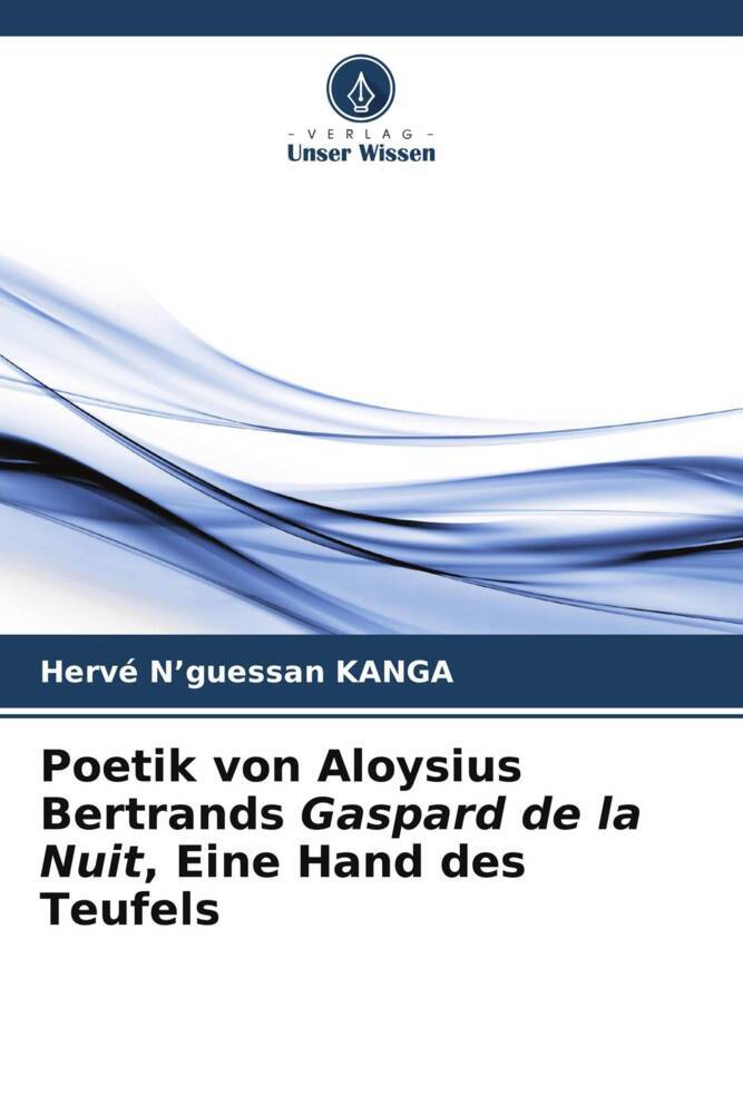 Poetik von Aloysius Bertrands Gaspard de la Nuit Eine Hand des Teufels