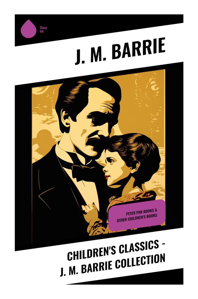 Children's Classics - J. M. Barrie Collection