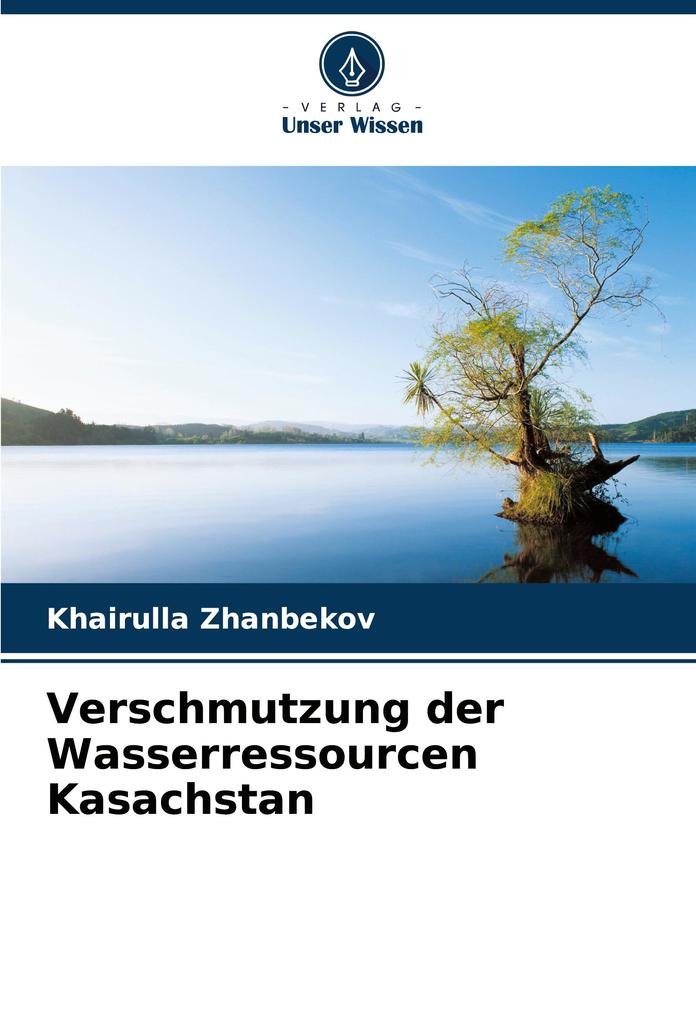 Verschmutzung der Wasserressourcen Kasachstan
