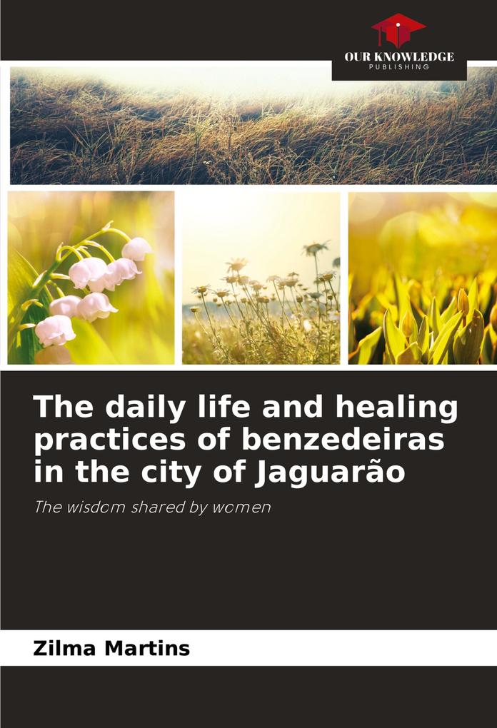 The daily life and healing practices of benzedeiras in the city of Jaguarão