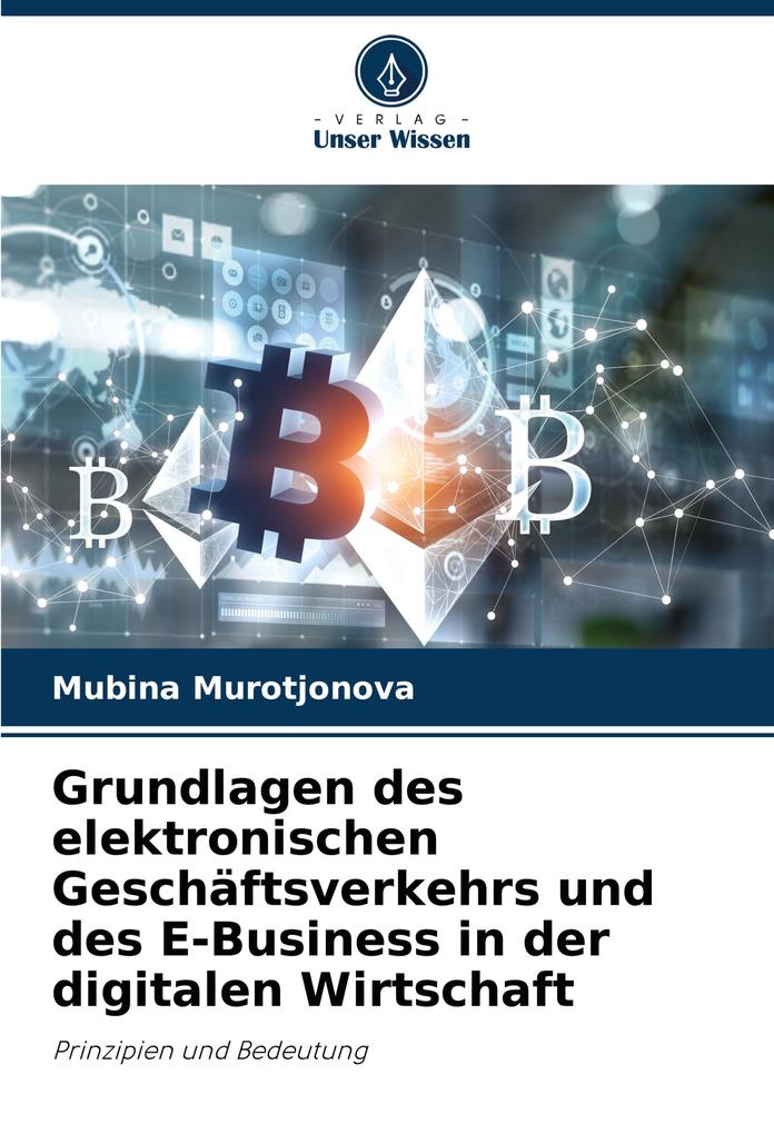 Grundlagen des elektronischen Geschäftsverkehrs und des E-Business in der digitalen Wirtschaft