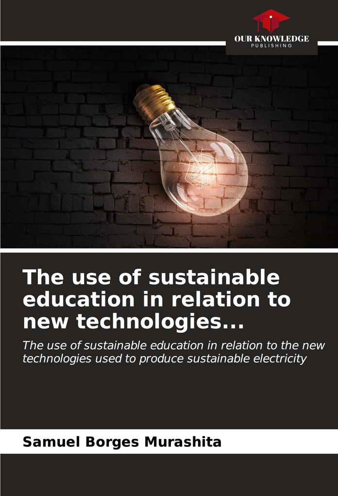 The use of sustainable education in relation to new technologies...