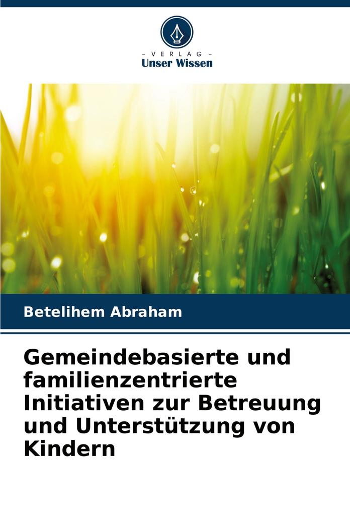 Gemeindebasierte und familienzentrierte Initiativen zur Betreuung und Unterstützung von Kindern