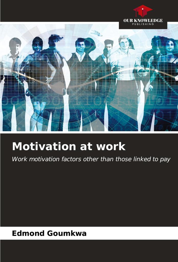 Motivation at work