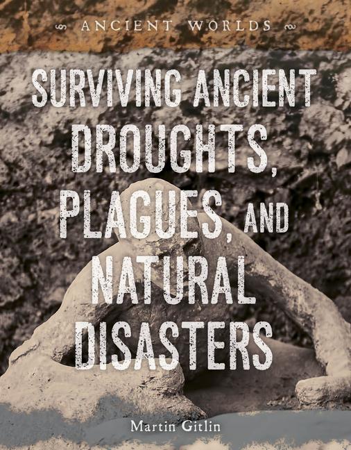 Surviving Ancient Droughts Plagues and Natural Disasters