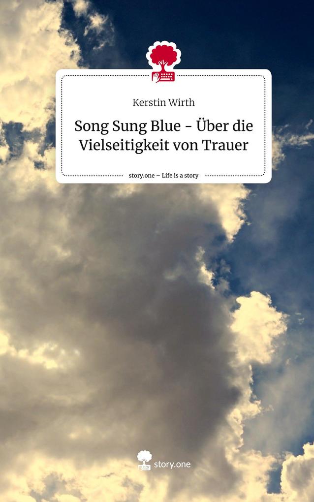 Song Sung Blue - Über die Vielseitigkeit von Trauer. Life is a Story - story.one