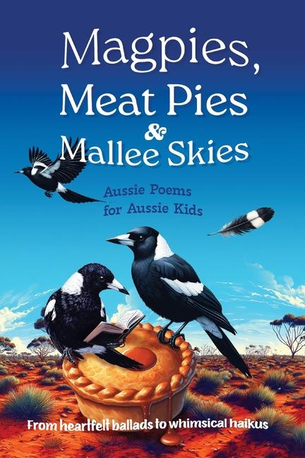 Magpies Meat Pies and Mallee Skies