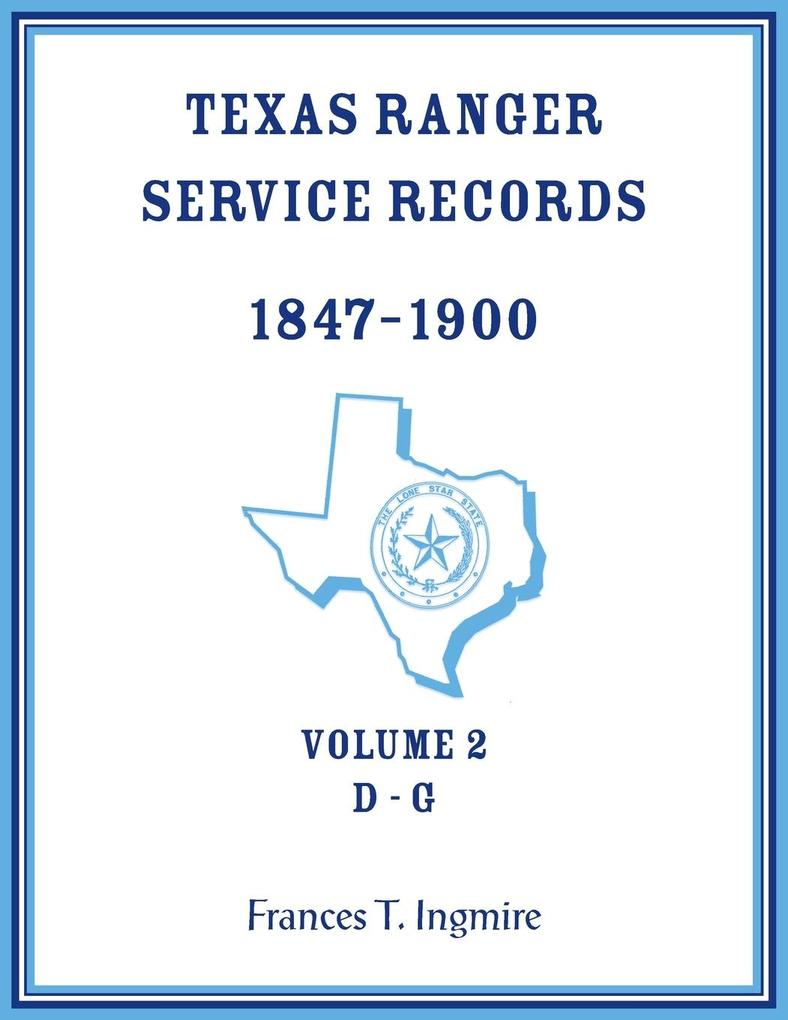 Texas Ranger Service Records 1847-1900 Volume 2 D-G
