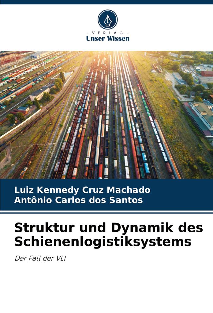 Struktur und Dynamik des Schienenlogistiksystems