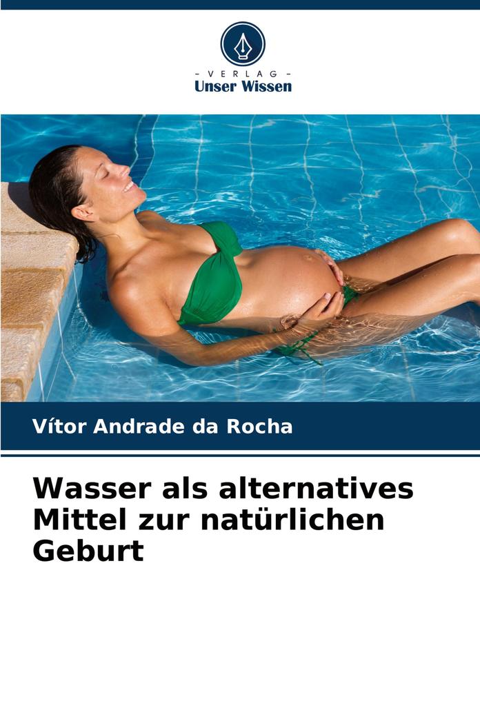 Wasser als alternatives Mittel zur natürlichen Geburt