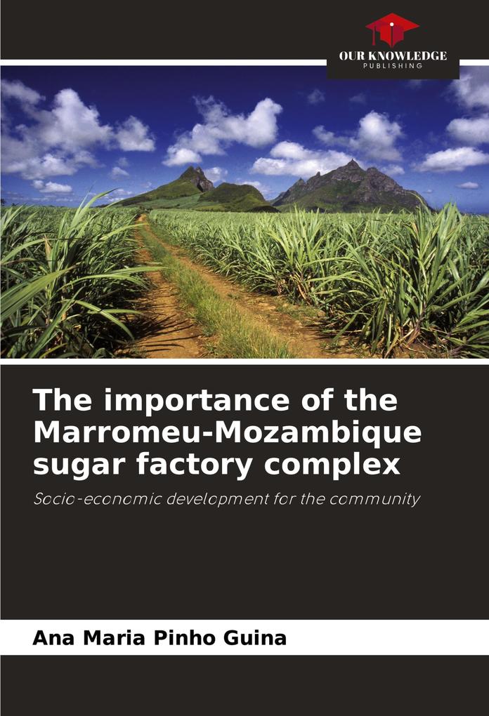 The importance of the Marromeu-Mozambique sugar factory complex