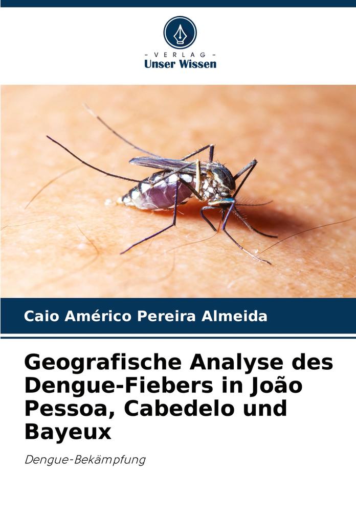 Geografische Analyse des Dengue-Fiebers in João Pessoa Cabedelo und Bayeux