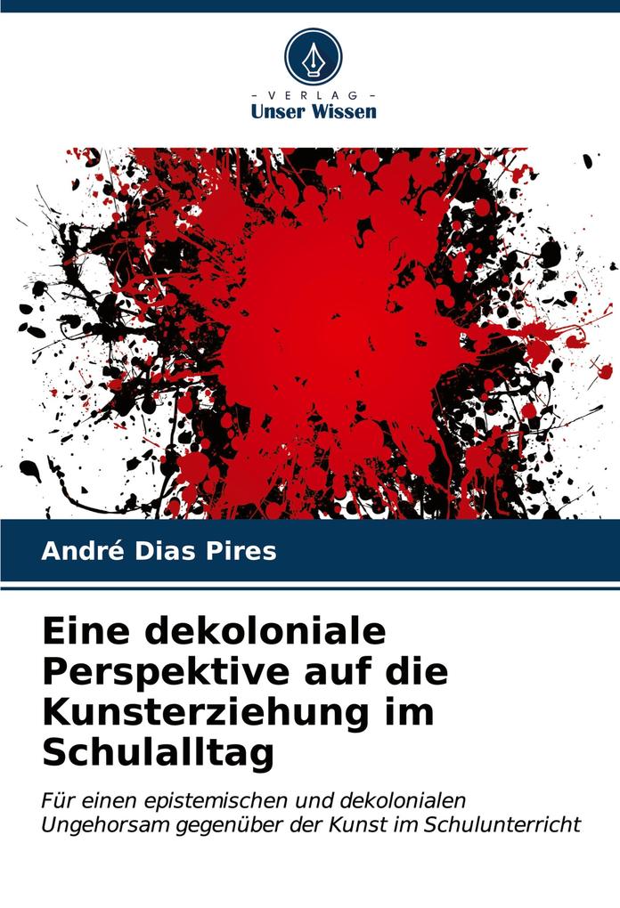 Eine dekoloniale Perspektive auf die Kunsterziehung im Schulalltag