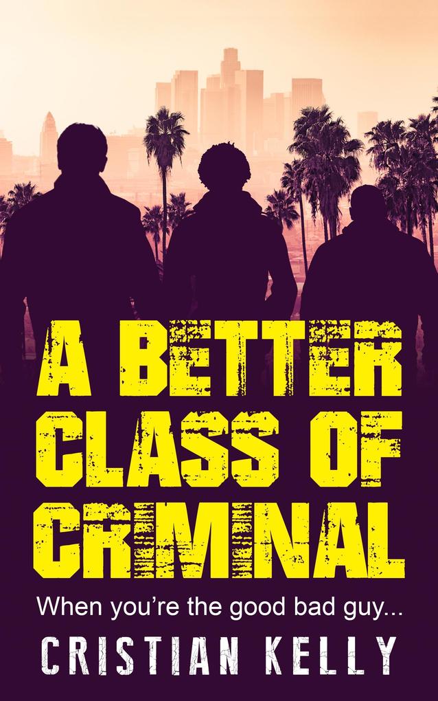 A Better Class of Criminal