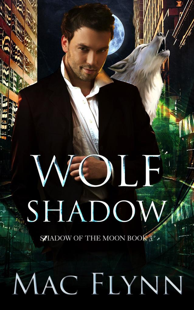 Wolf Shadow: A Werewolf Shifter Romance (Shadow of the Moon Book 3)