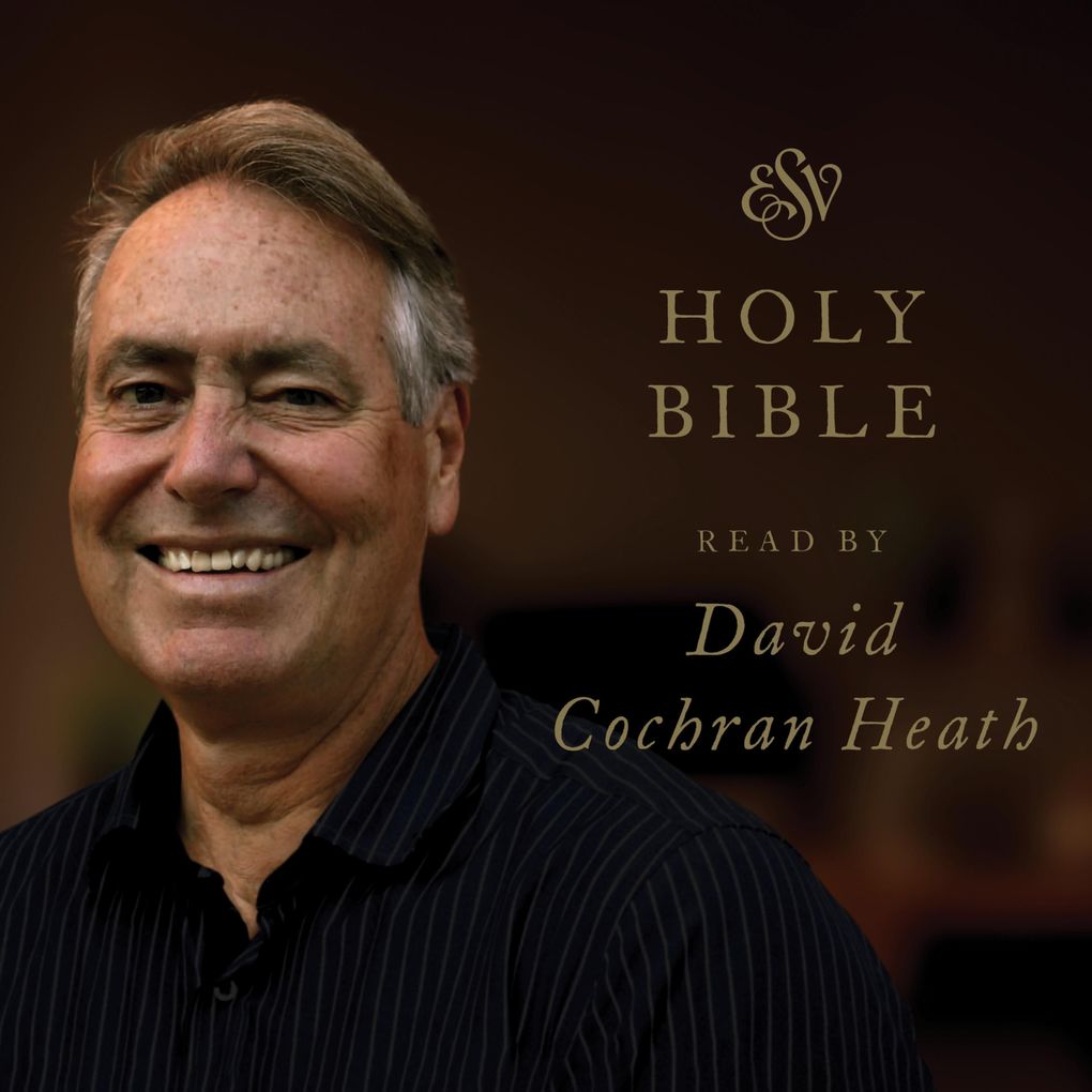 ESV Audio Bible Read by David Cochran Heath