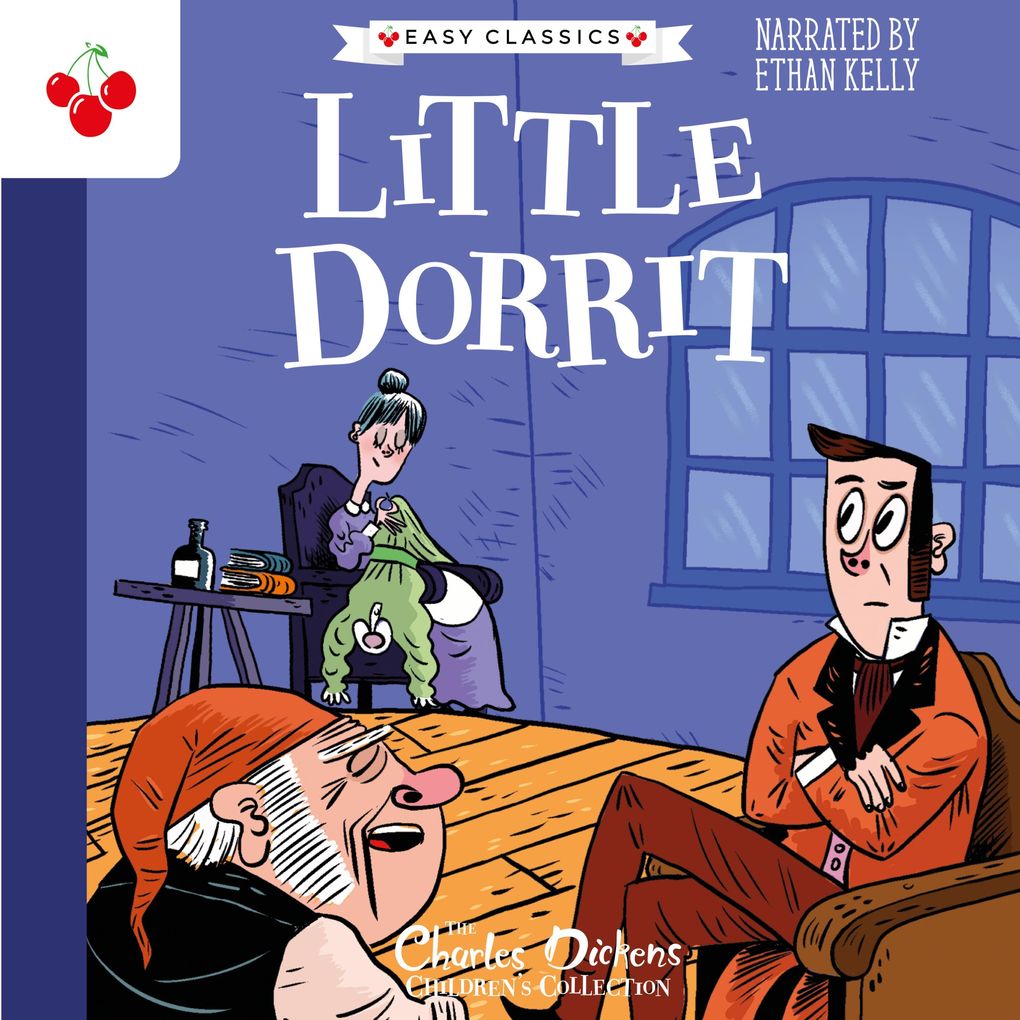 Little Dorrit - The Charles Dickens Children‘s Collection (Easy Classics)