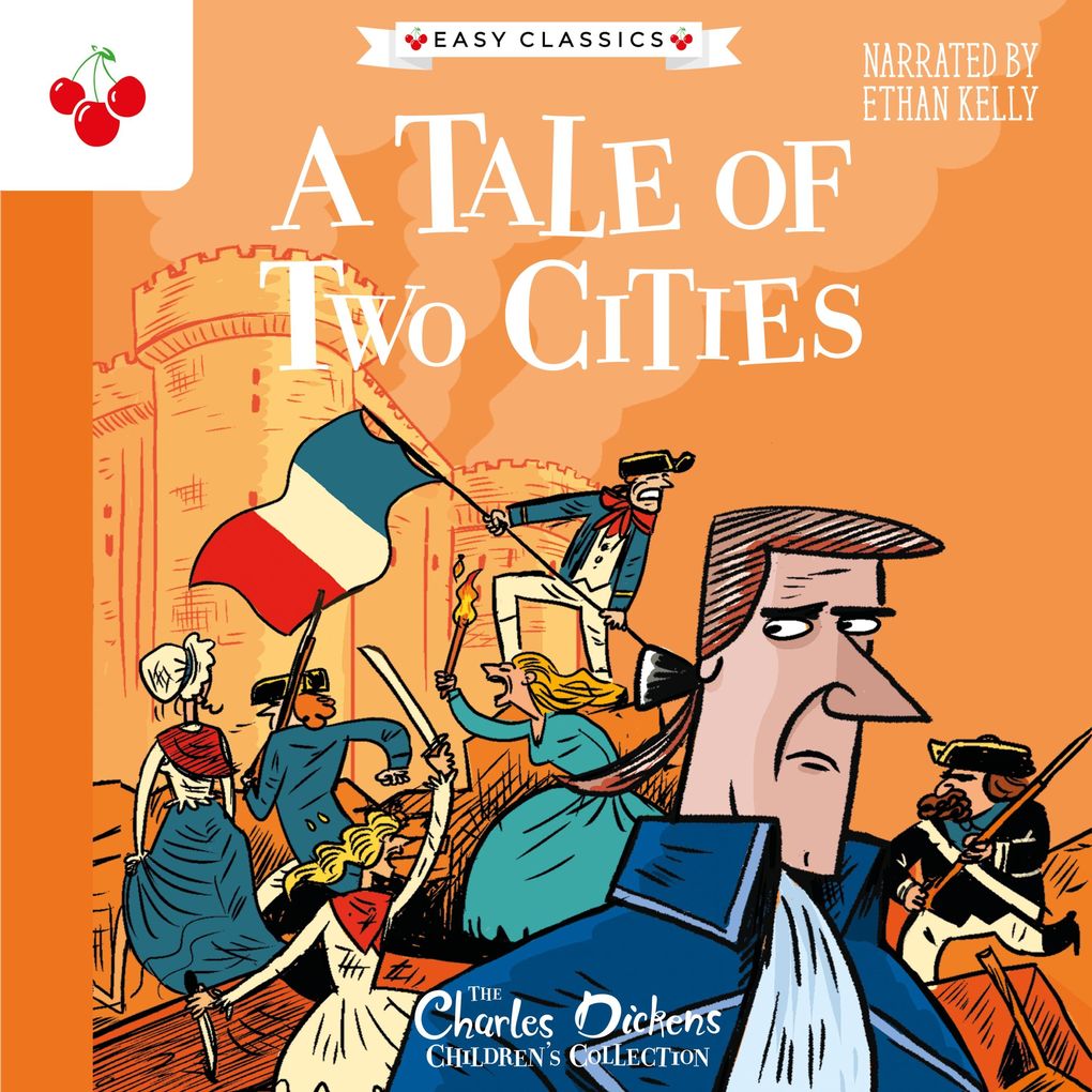 A Tale of Two Cities - The Charles Dickens Children‘s Collection (Easy Classics)