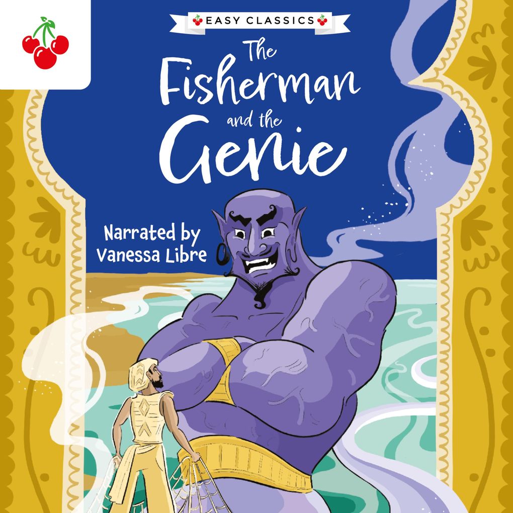 Arabian Nights: The Fisherman and the Genie - The Arabian Nights Children‘s Collection (Easy Classics)