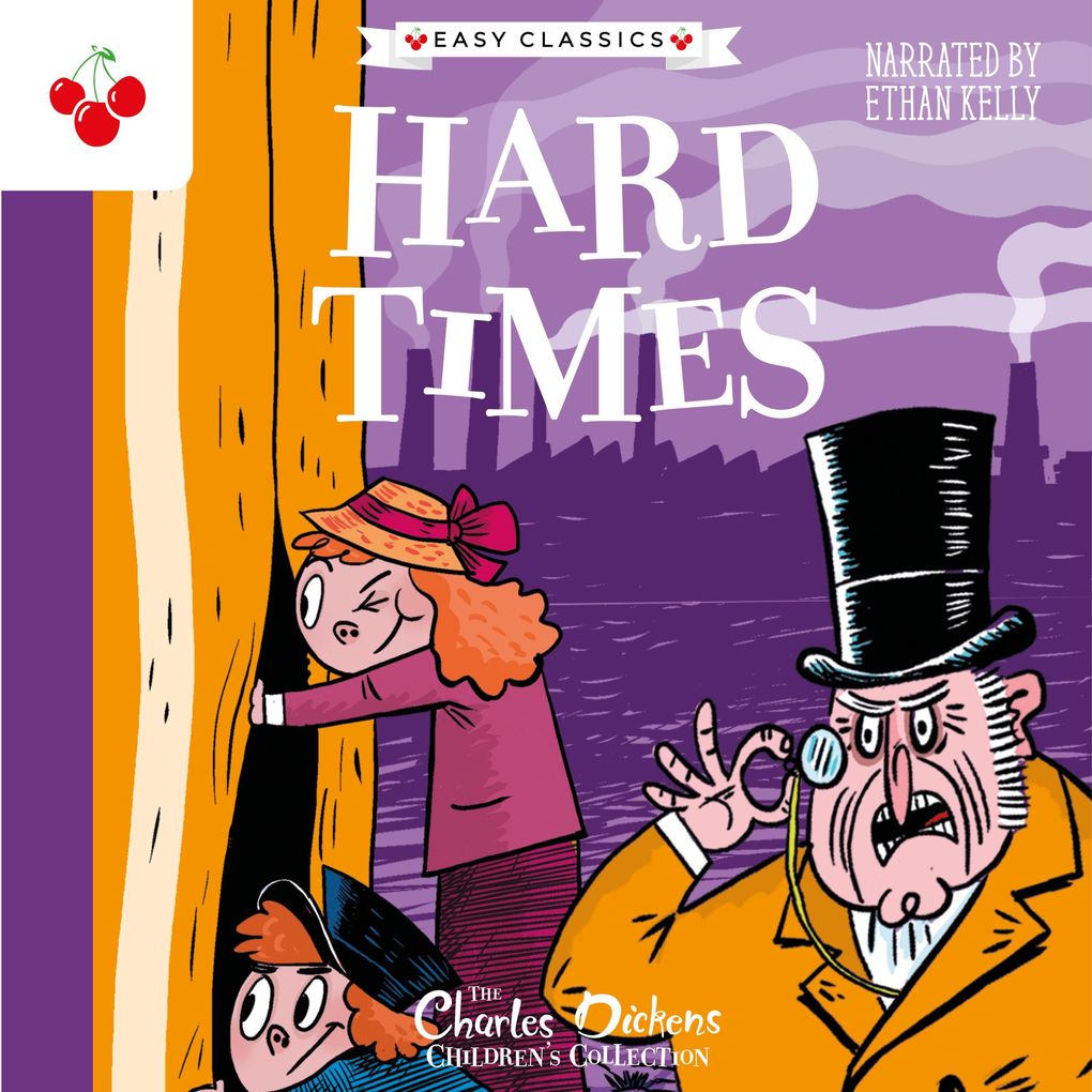 Hard Times - The Charles Dickens Children‘s Collection (Easy Classics)